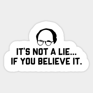 You gotta believe. Sticker